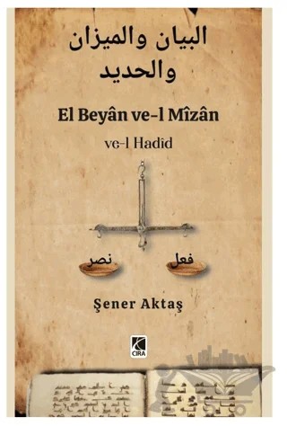 El Beyan ve-l Mizan ve-l Hadid – Şener Aktaş – Çıra Yayınları kitap kapağı
