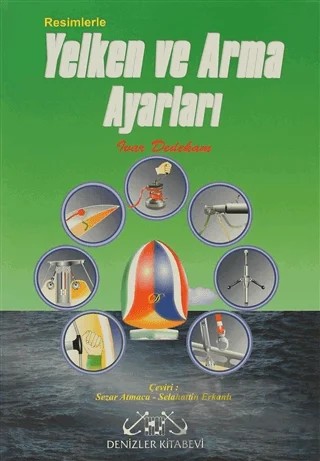 Resimlerle Yelken ve Arma Ayarları – Ivar Dedekam – Denizler Kitabevi kitap kapağı