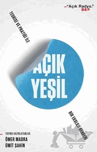 Açık Yeşil: Teorisi ve Pratiği ile Bir Ekoloji Rehberi – Kolektif – Can Yayınları kitap kapağı