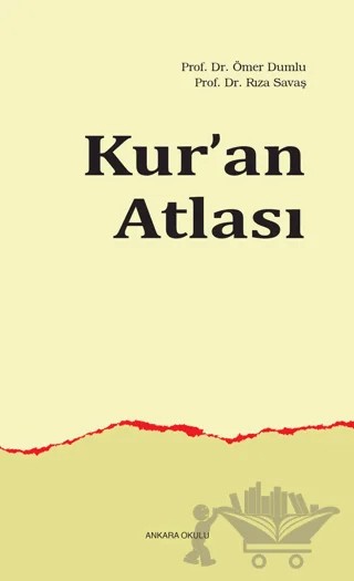 Kur'an Atlası – Ömer Dumlu, Rıza Savaş – Ankara Okulu Yayınları kitap kapağı