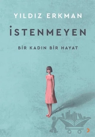 İstenmeyen – Yıldız Erkman – Cinius Yayınları kitap kapağı