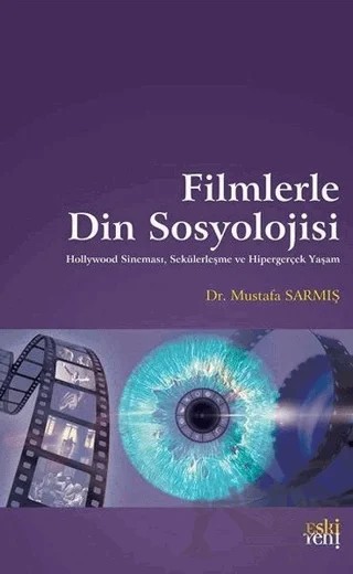 Filmlerle Din Sosyolojisi – Mustafa Sarmış – Eski Yeni Yayınları kitap kapağı