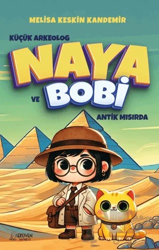 Küçük Arkeolog Naya ve Bobi Antik Mısırda – Melisa Keskin Kandemir – Serüven Yayınevi kitap kapağı