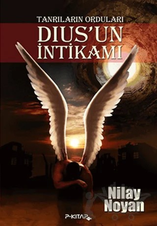 Tanrıların Orduları - Dius'un İntikamı – Nilay Noyan – P Kitap Yayıncılık kitap kapağı