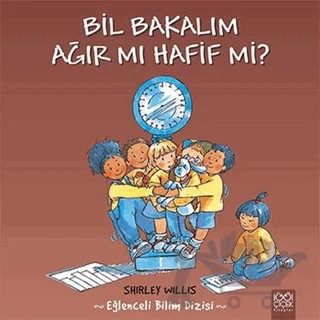 Bil Bakalım Ağır mı Hafif mi? – Shirley Willis – 1001 Çiçek Kitaplar kitap kapağı