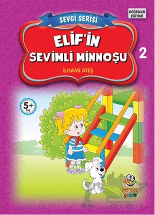 Elif'in Sevimli Minnoşu - Sevgi Serisi 2 – İlhami Ateş – Siyer Çocuk Yayınları kitap kapağı