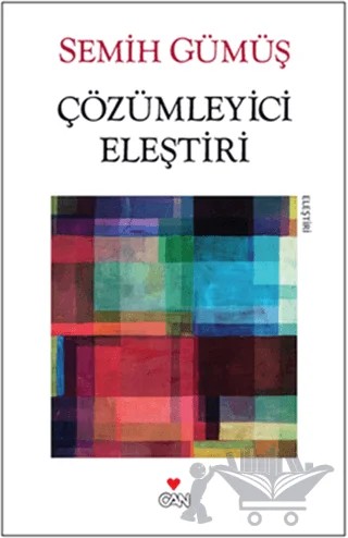 Çözümleyici Eleştiri – Semih Gümüş – Can Yayınları kitap kapağı