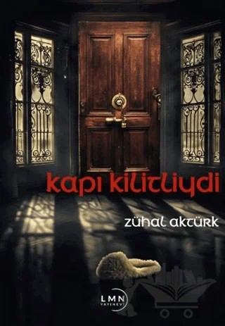 Kapı Kilitliydi – Zühal Aktürk – Liman Yayınevi kitap kapağı