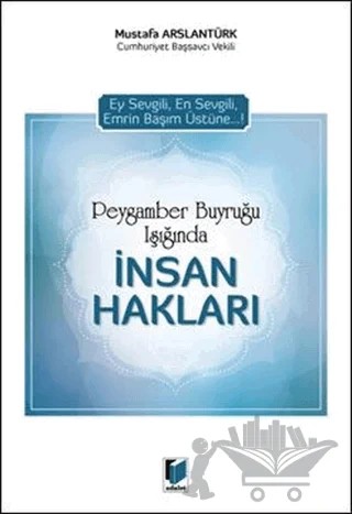 Peygamber Buyruğu Işığında İnsan Hakları – Mustafa Arslantürk – Adalet Yayınevi kitap kapağı