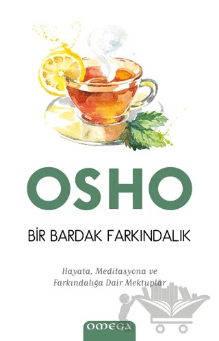 Bir Bardak Farkındalık - Hayata, Meditasyona ve Farkındalığa Dair Mektuplar – Osho – Omega kitap kapağı