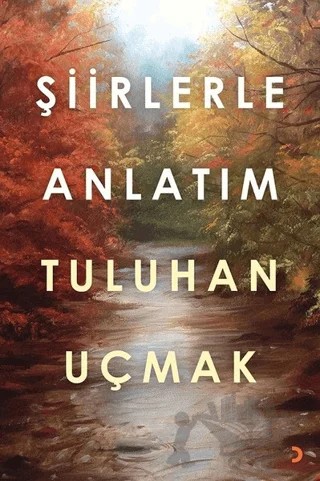 Şiirlerle Anlatım – Tuluhan Uçmak – Cinius Yayınları kitap kapağı
