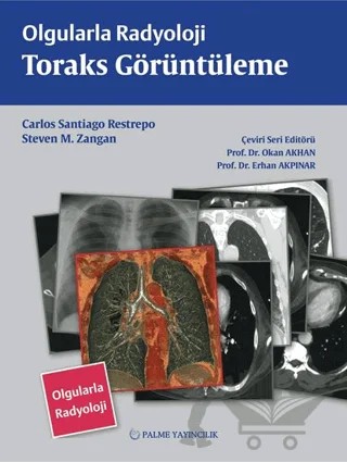 Olgularla Radyoloji Toraks Görüntüleme – Carlos Santiago Restrepo, Steven M. Zangan – Palme Yayıncılık kitap kapağı