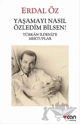 Yaşamayı Nasıl Özledim Bilsen! – Erdal Öz – Can Yayınları kitap kapağı