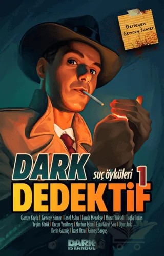 Dark Dedektif - Suç Öyküleri – Kolektif – Dark İstanbul kitap kapağı
