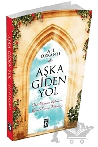 Aşka Giden Yol – Ali Özkanlı – Önemli Kitap kitap kapağı