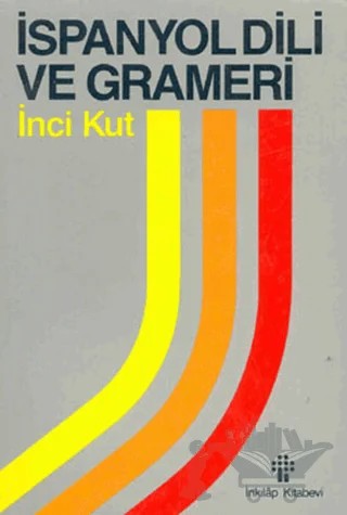 İspanyol Dili ve Grameri – İnci Kut – İnkılap Kitabevi kitap kapağı