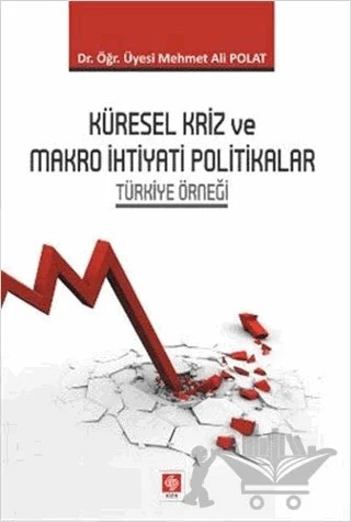 Küresel Kriz ve Makro İhtiyati Politikalar – Mehmet Ali Polat – Ekin Basım Yayın kitap kapağı