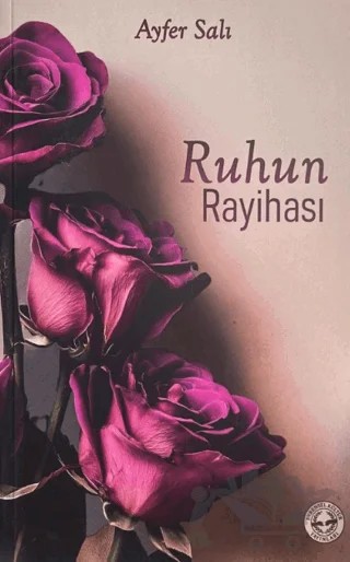 Ruhun Rayihası – Ayfer Salı – Evrensel Kültür Yayınları kitap kapağı