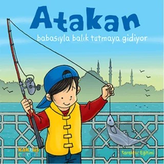 Atakan Babasıyla Balık Tutmaya Gidiyor – Kolektif – Kaknüs Yayınları kitap kapağı