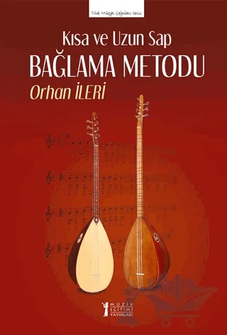 Kısa ve Uzun Sap Bağlama Metodu – Orhan İleri – Müzik Eğitimi Yayınları kitap kapağı