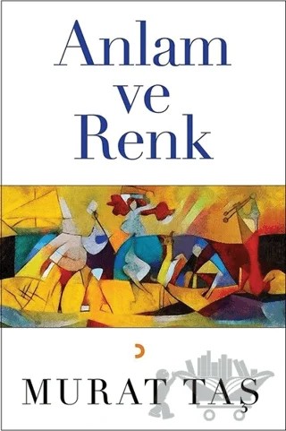 Anlam ve Renk – Murat Taş – Cinius Yayınları kitap kapağı