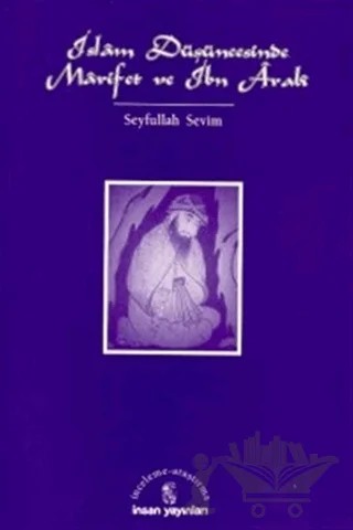 İslam Düşüncesinde Marifet ve İbn Arabi – Seyfullah Sevim – İnsan Yayınları kitap kapağı
