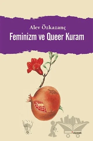 Feminizm ve Queer Kuram – Alev Özkazanç – Dipnot Yayınları kitap kapağı