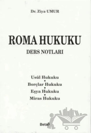 Roma Hukuku Ders Notları – Ziya Umur – Beta Yayınevi kitap kapağı