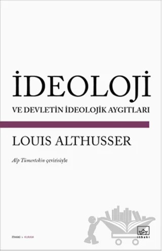 İdeoloji ve Devletin İdeolojik Aygıtları – Louis Althusser – İthaki Yayınları kitap kapağı