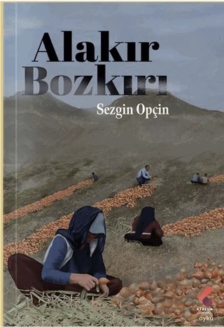 Alakır Bozkırı – Sezgin Opçin – Klaros Yayınları kitap kapağı
