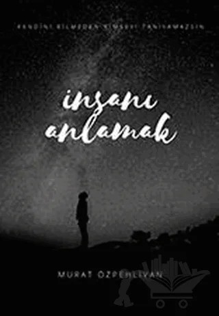 İnsanı Anlamak – Murat Özpehlivan – Cinius Yayınları kitap kapağı