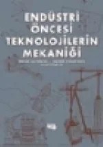 Endüstri Öncesi Teknolojilerin Mekaniği – Atilla Bir, Brian Cotterell – Literatür kitap kapağı