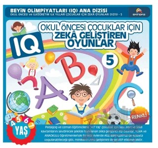Okul Öncesi Çocuklar İçin IQ Zeka Geliştiren Oyunlar - 5 – Kolektif – Ekinoks Yayın Grubu kitap kapağı