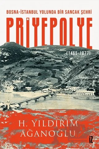 Priyepolye – H. Yıldırım Ağanoğlu – İz Yayıncılık kitap kapağı