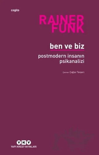 Ben ve Biz – Rainer Funk – Yapı Kredi Yayınları kitap kapağı