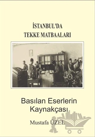 İstanbul'da Tekke Matbaaları – Mustafa Üzel – İZYAKO kitap kapağı