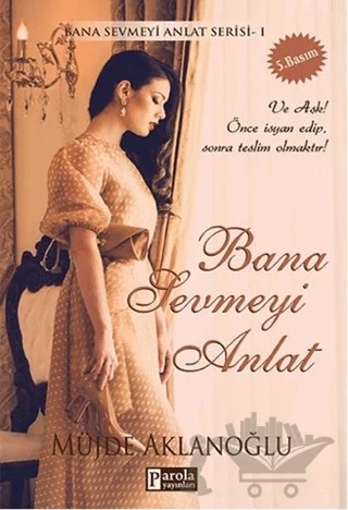 Bana Sevmeyi Anlat – Müjde Aklanoğlu – Parola Yayınları kitap kapağı