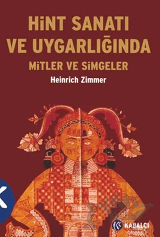 Hint Sanatı ve Uygarlığında Mitler ve Simgeler – Heinrich Zimmer – Kabalcı Yayınevi kitap kapağı