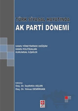 Türk Siyasal Hayatında Ak Parti Dönemi – Kolektif – Ekin Basım Yayın kitap kapağı