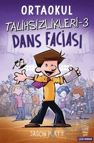 Ortaokul Talihsizlikleri 3 - Dans Faciası – Jason Platt – İthaki Yuki Yayınları kitap kapağı