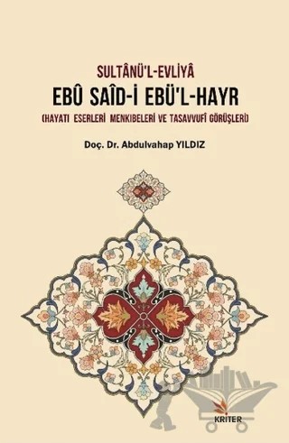 Sultanü’l-Evliya Ebü Said-i Ebü’l-Hayr – Abdulvahap Yıldız – Kriter Yayınları kitap kapağı