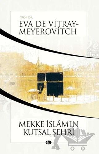 Mekke İslam'ın Kutsal Şehri – Eva de Vitray-Meyerovitch – Şule Yayınları kitap kapağı