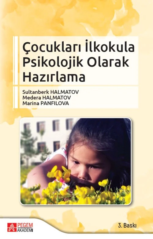 Çocukları İlkokula Psikolojik Olarak Hazırlama – Sultanberk Halmatov, Marina Panfilova, Medera Halmatov – Pegem Akademi Yayıncılık kitap kapağı