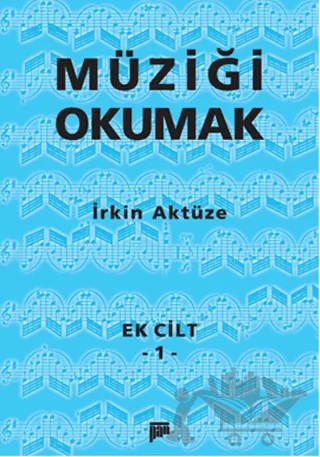 Müziği Okumak Ek Cilt 1 – İrkin Aktüze – Pan Yayıncılık kitap kapağı