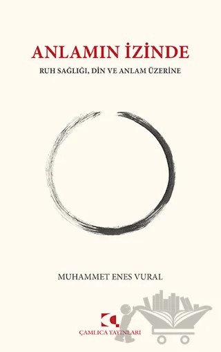 Anlamın İzinde – Muhammet Enes Vural – Çamlıca Yayınları kitap kapağı