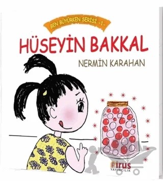 Hüseyin Bakkal - Ben Büyürken Serisi 1 – Nermin Karahan – Pirus Yayıncılık kitap kapağı
