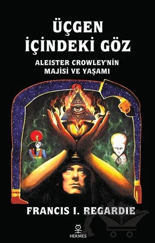 Üçgen İçindeki Göz – Francis Israel Regardie – Hermes Yayınları kitap kapağı