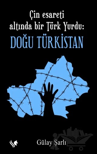 Çin Esareti Altında Bir Türk Yurdu: Doğu Türkistan – Gülay Şarlı – S.S International Publishing kitap kapağı