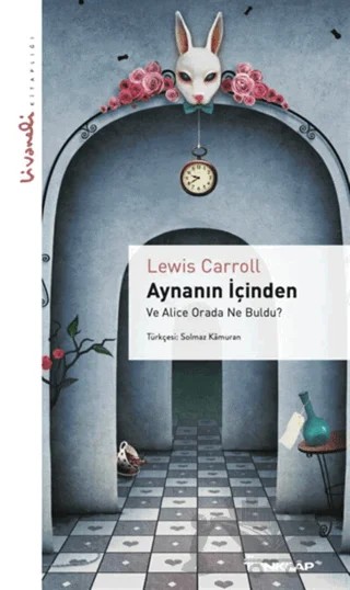 Aynanın İçinden - Livaneli Kitaplığı – Lewis Carroll – İnkılap Kitabevi kitap kapağı