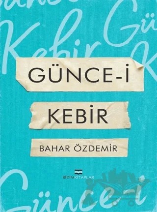 Günce-i Kebir – Bahar Özdemir – Bizim Kitaplar Yayınevi kitap kapağı